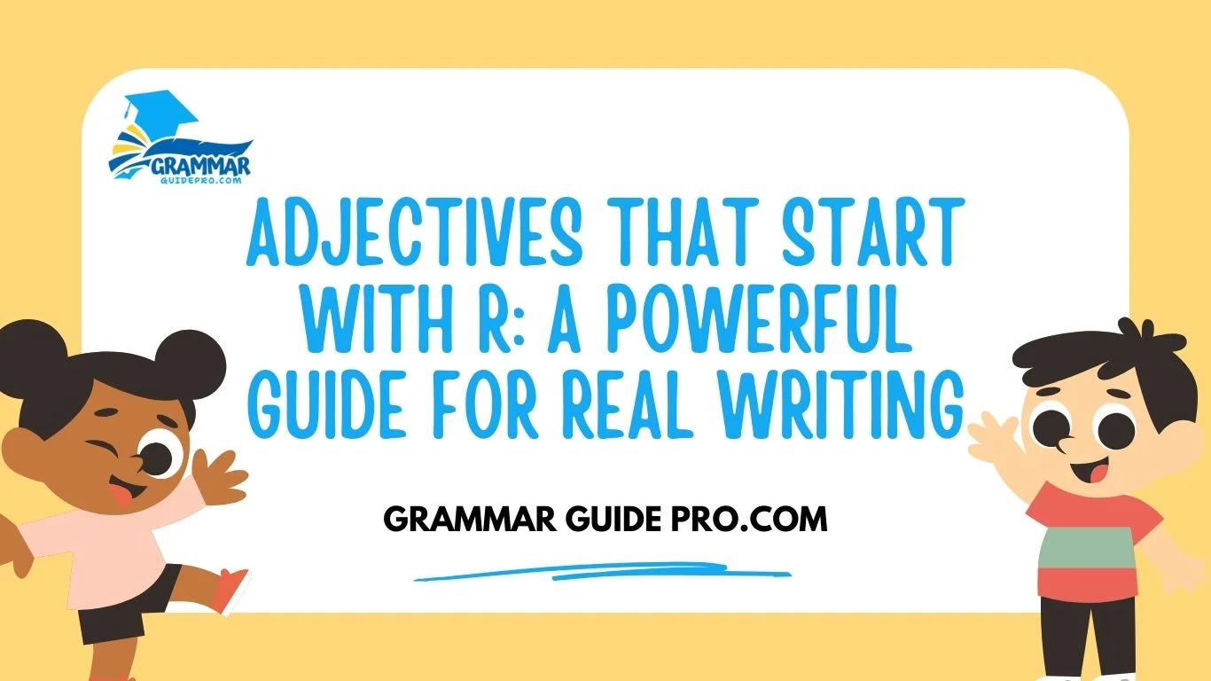 Adjectives That Start With R: A Powerful Guide for Real Writing