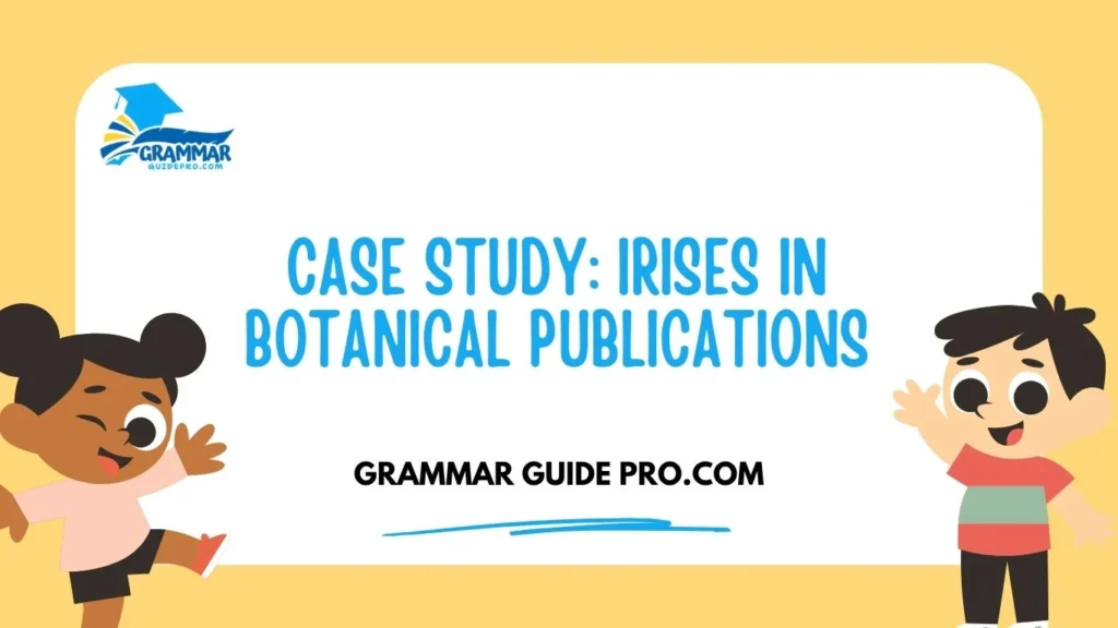 Case Study: Irises in Botanical Publications