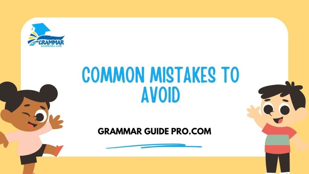 Common Mistakes to Avoid