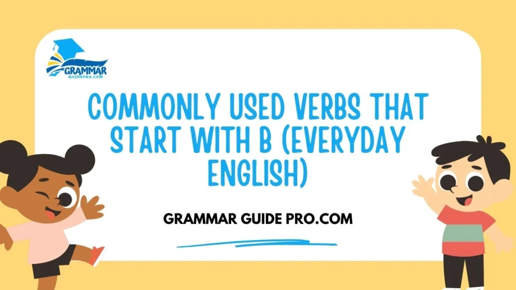 Commonly Used Verbs That Start With B (Everyday English)