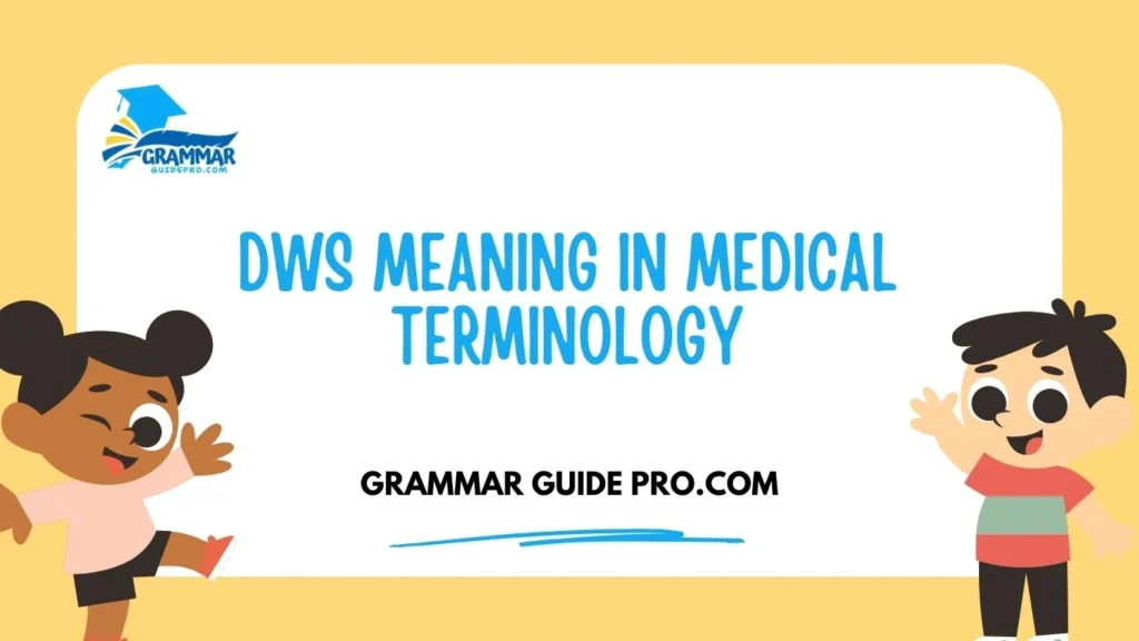 DWS Meaning in Medical Terminology