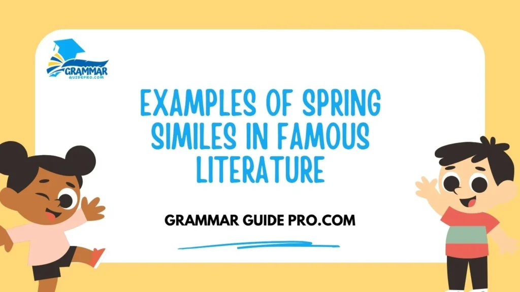 Examples of Spring Similes in Famous Literature
