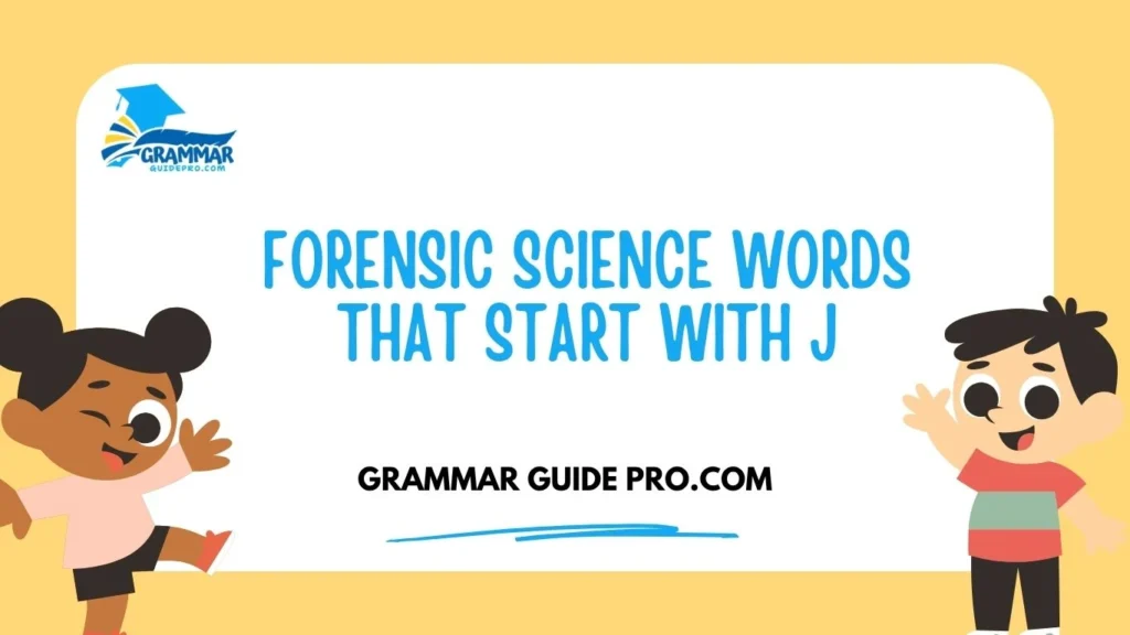 Forensic Science Words That Start With J