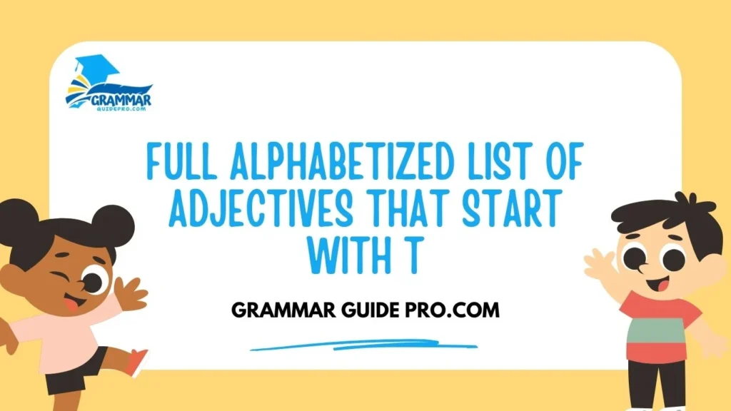 Full Alphabetized List of Adjectives That Start With T