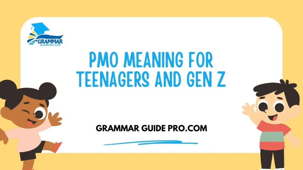 PMO Meaning for Teenagers and Gen Z