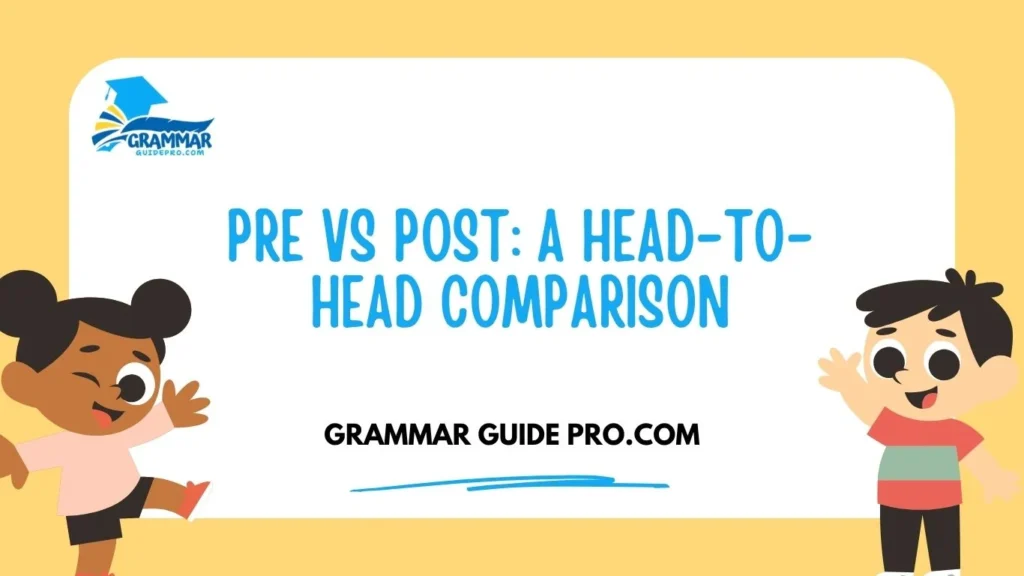 Pre vs Post: A Head-to-Head Comparison
