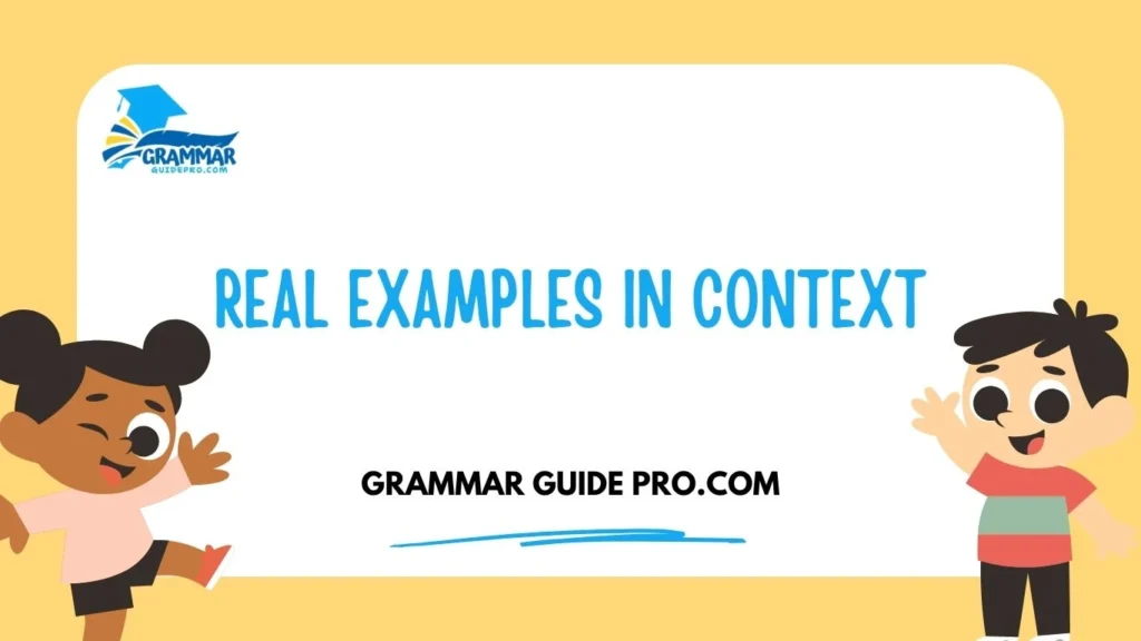 Real Examples in Context