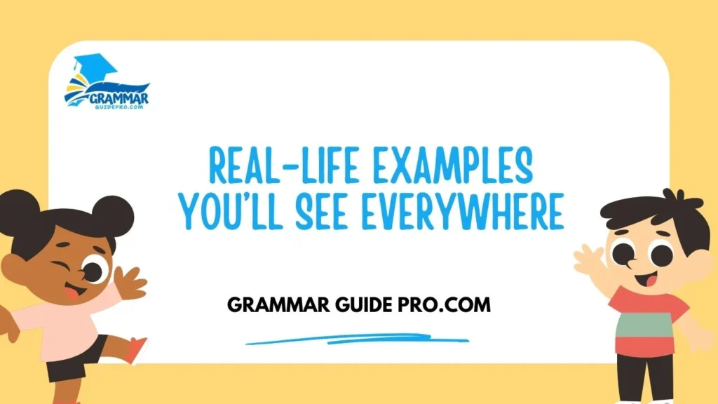 Real-Life Examples You’ll See Everywhere
