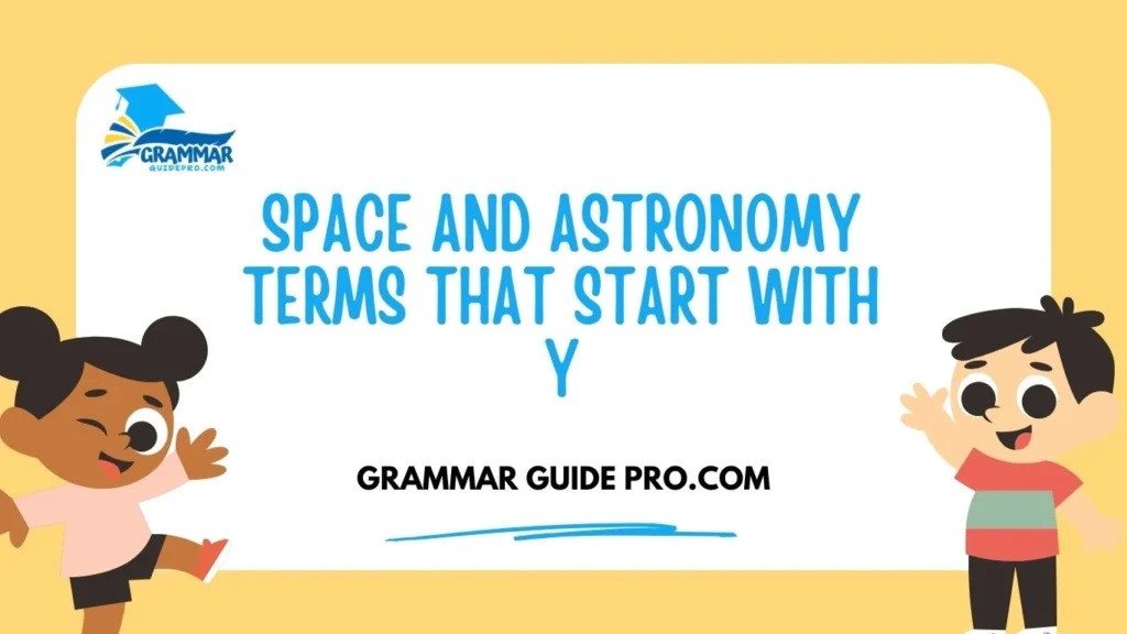 Space and Astronomy Terms That Start With Y