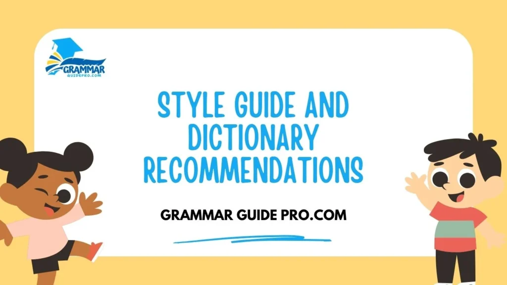 Style Guide and Dictionary Recommendations