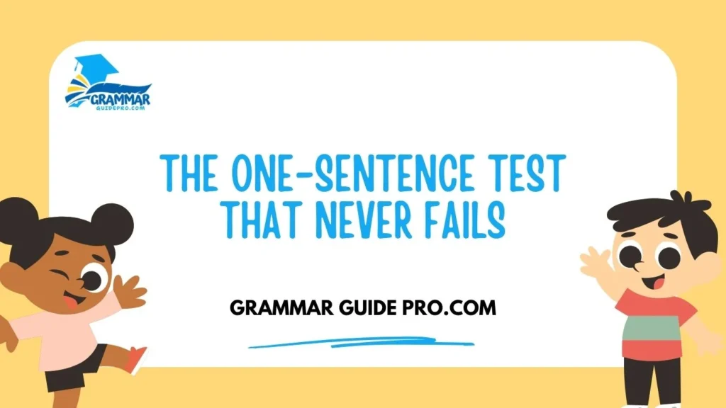 The One-Sentence Test That Never Fails
