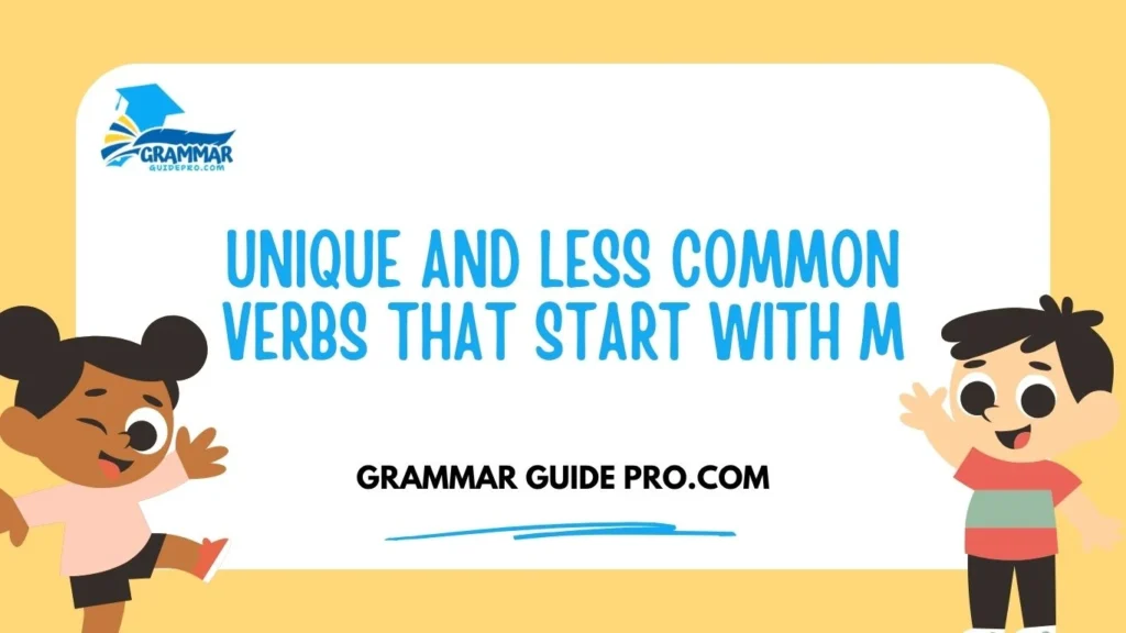 Unique and Less Common Verbs That Start With M