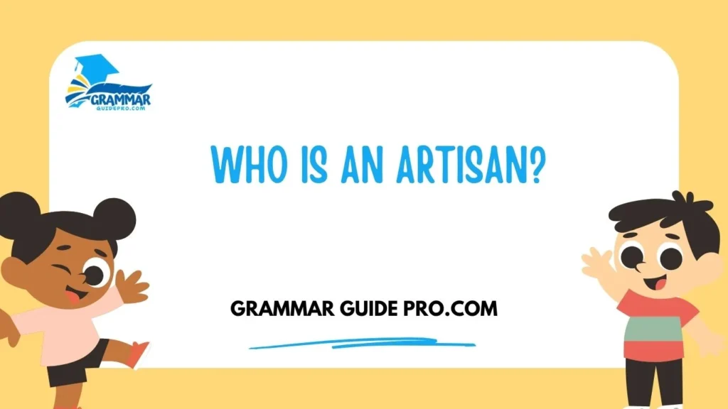 Who Is an Artisan?
