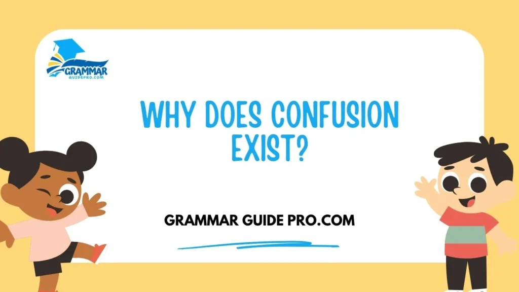 Why Does Confusion Exist?