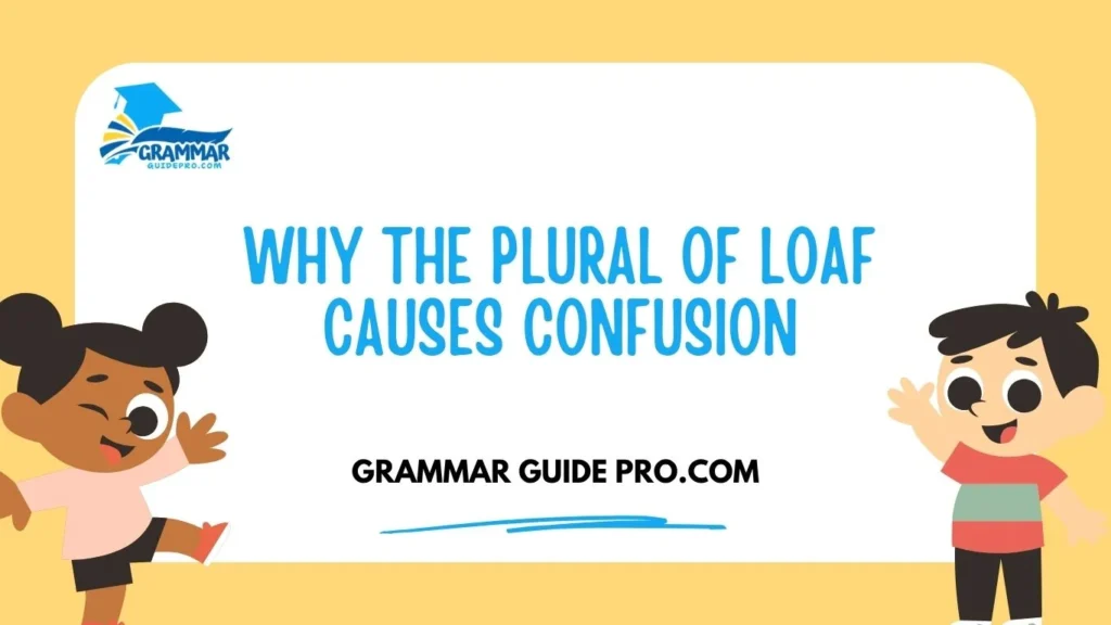 Why the Plural of Loaf Causes Confusion