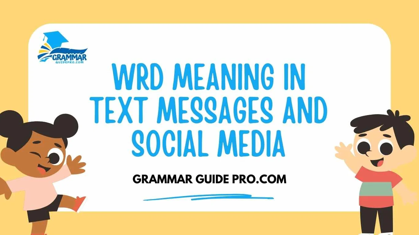 WRD Meaning in Text Messages and Social Media