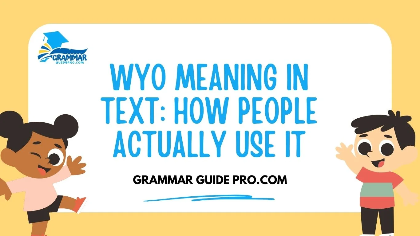 WYO Meaning in Text: How People Actually Use It