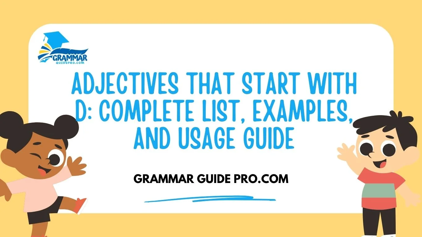 Adjectives That Start With D: Complete List, Examples, and Usage Guide