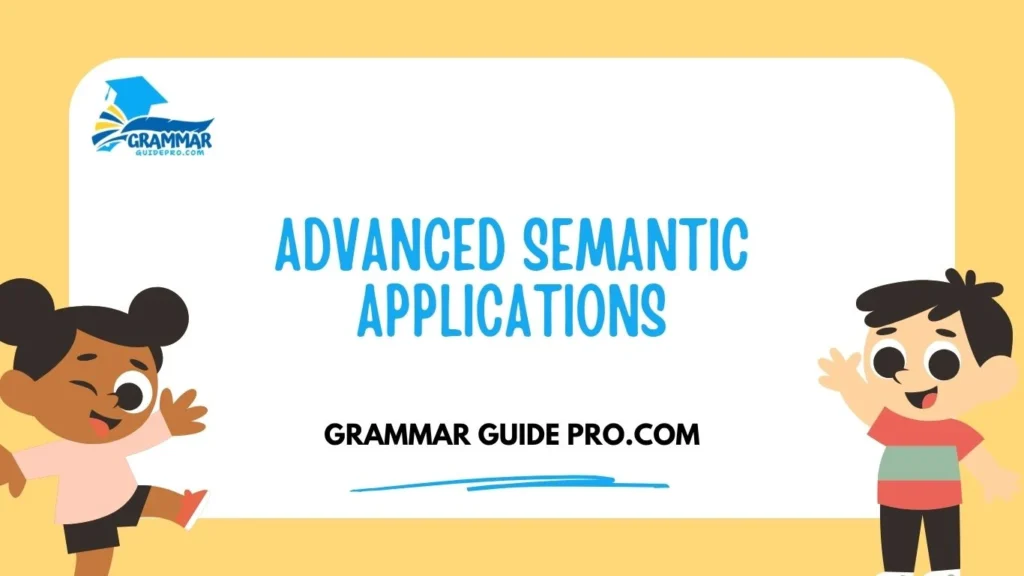 Advanced Semantic Applications