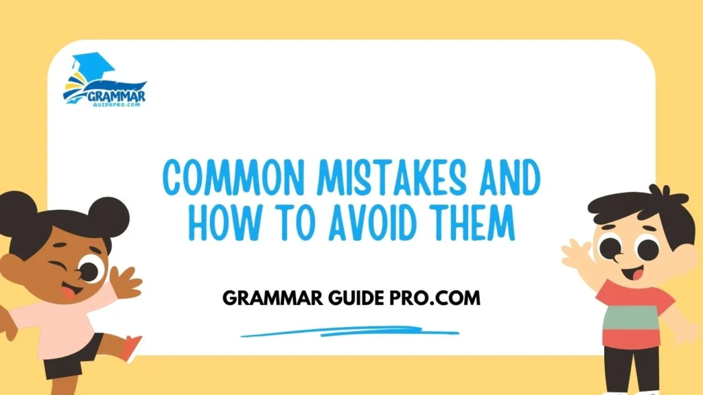 Common Mistakes and How to Avoid Them