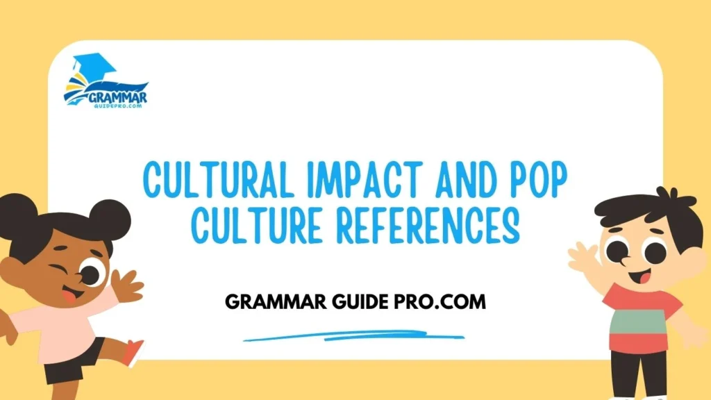 Cultural Impact and Pop Culture References