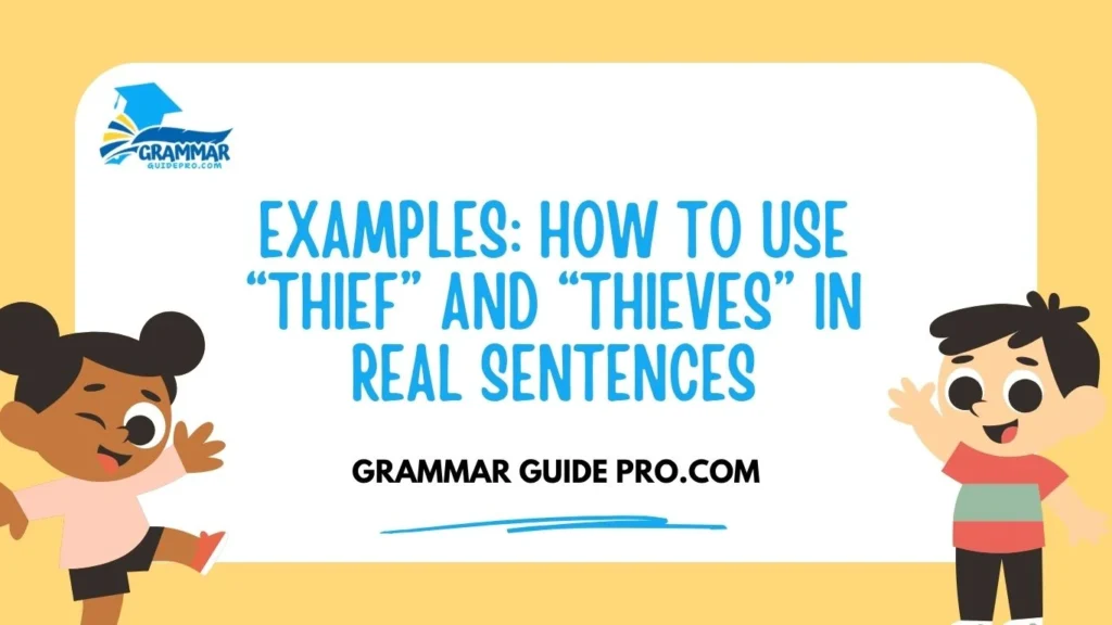 Examples: How to Use “Thief” and “Thieves” in Real Sentences
