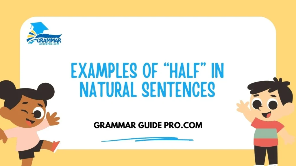 Examples of “Half” in Natural Sentences