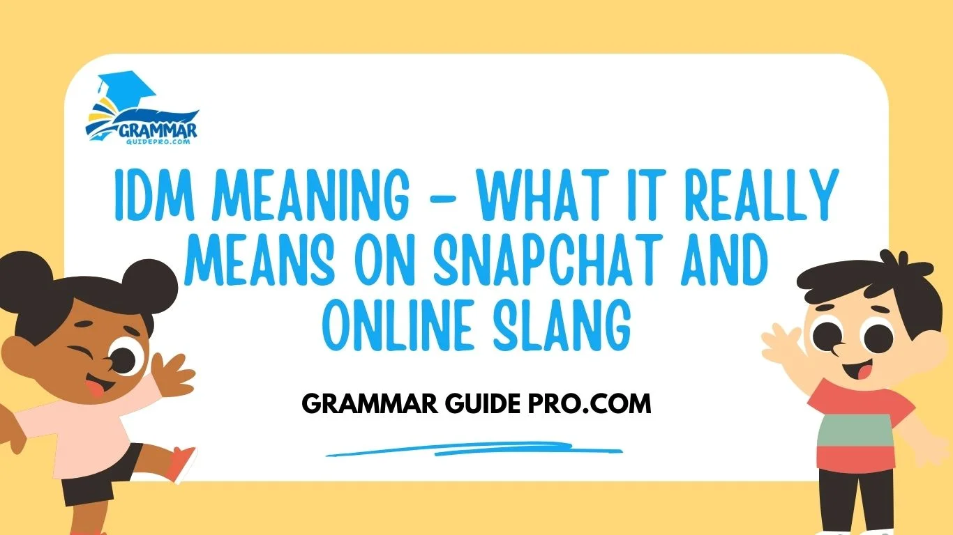 IDM Meaning – What It Really Means on Snapchat and Online Slang