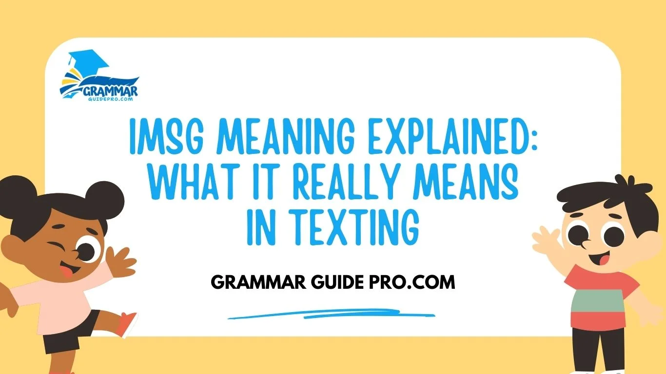 IMSG Meaning Explained: What It Really Means in Texting