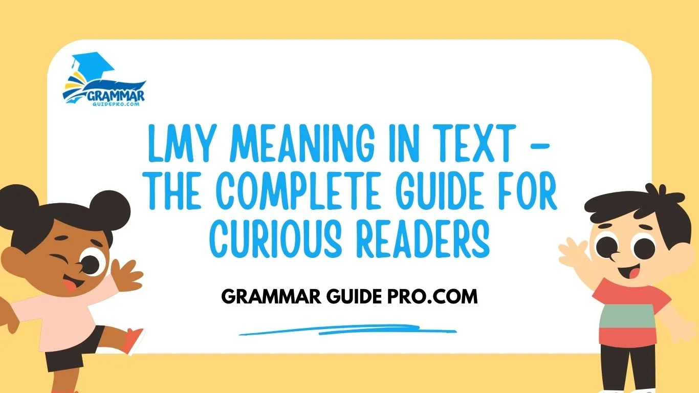 LMY Meaning in Text – The Complete Guide for Curious Readers