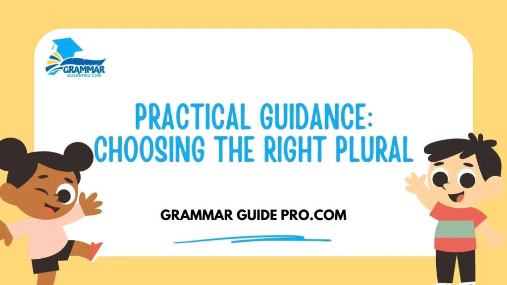 Practical Guidance: Choosing the Right Plural