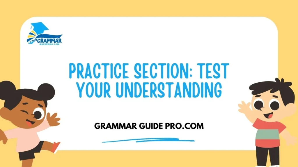 Practice Section: Test Your Understanding