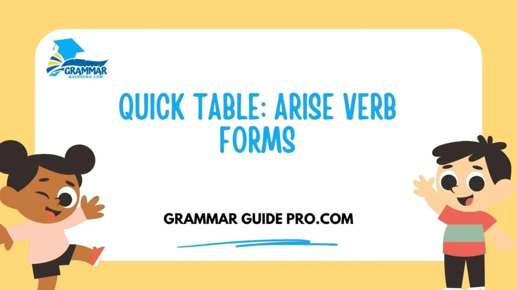 Quick Table: Arise Verb Forms