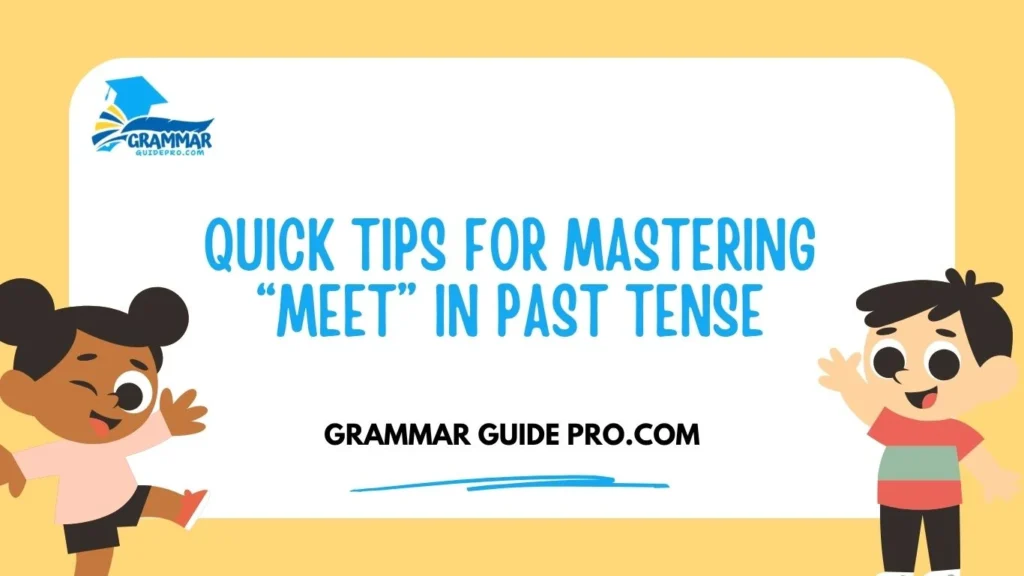 Quick Tips for Mastering “Meet” in Past Tense