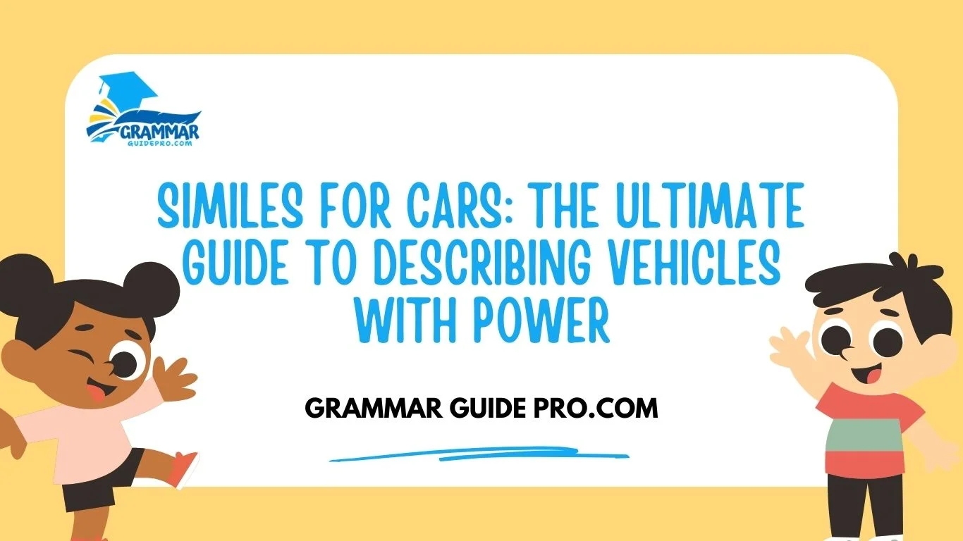 Similes for Cars: The Ultimate Guide to Describing Vehicles with Power