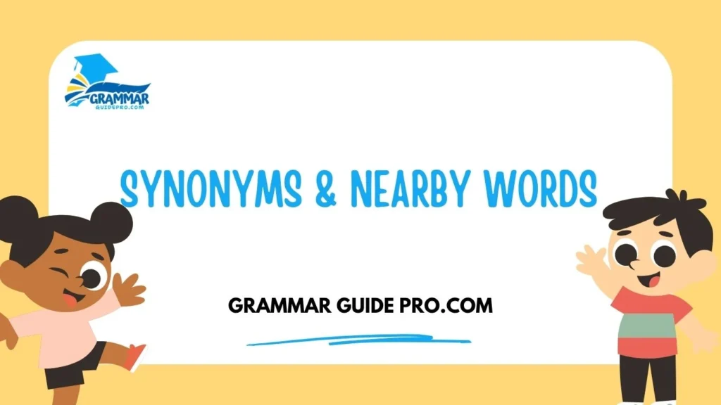 Synonyms & Nearby Words