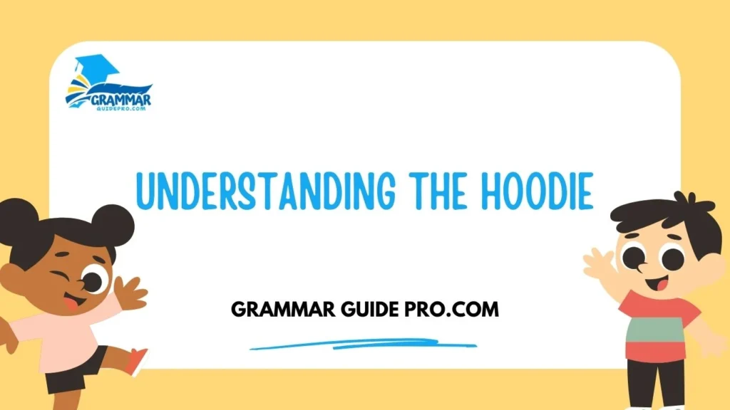 Understanding the Hoodie