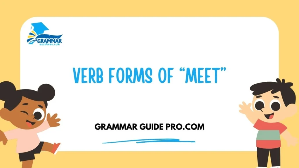 Verb Forms of “Meet”