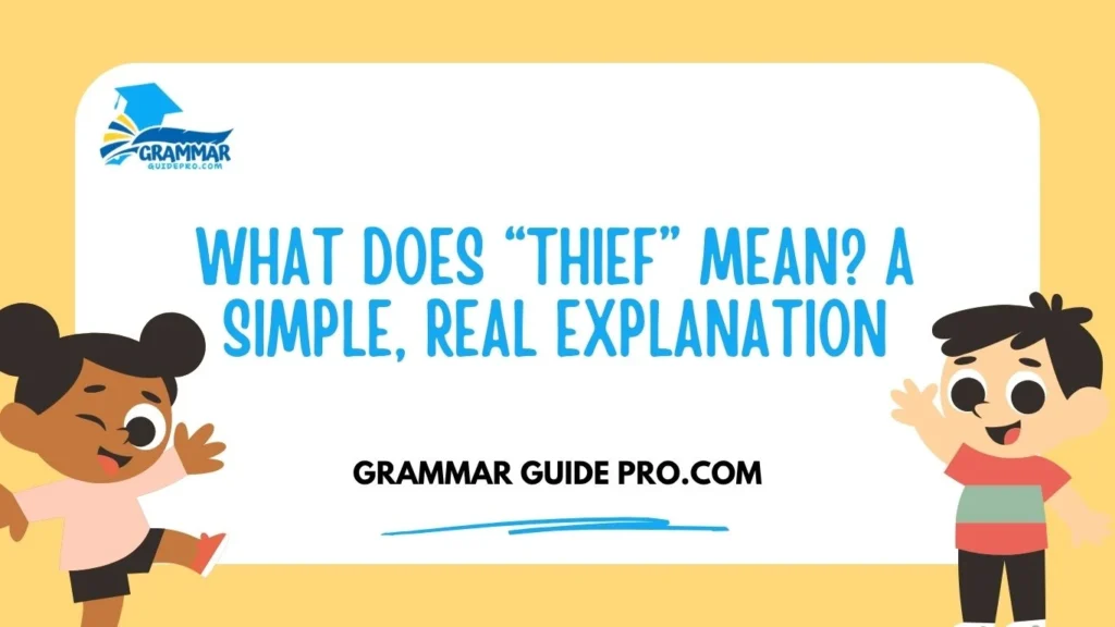 What Does “Thief” Mean? A Simple, Real Explanation