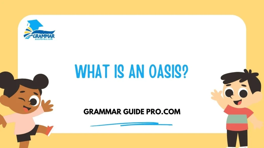 What Is an Oasis?
