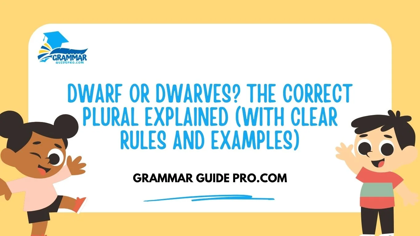 Dwarf or Dwarves? The Correct Plural Explained (With Clear Rules and Examples)