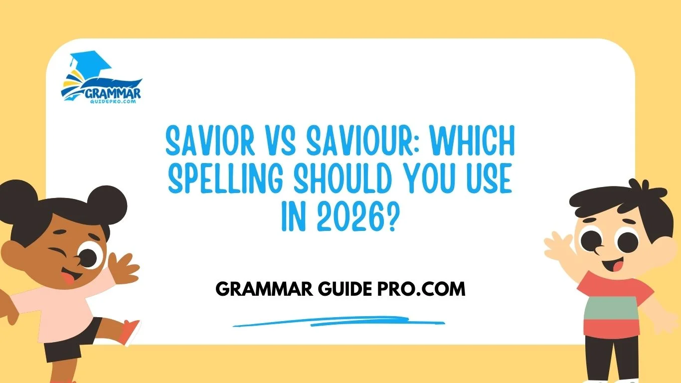 Savior vs Saviour: Which Spelling Should You Use in 2026?