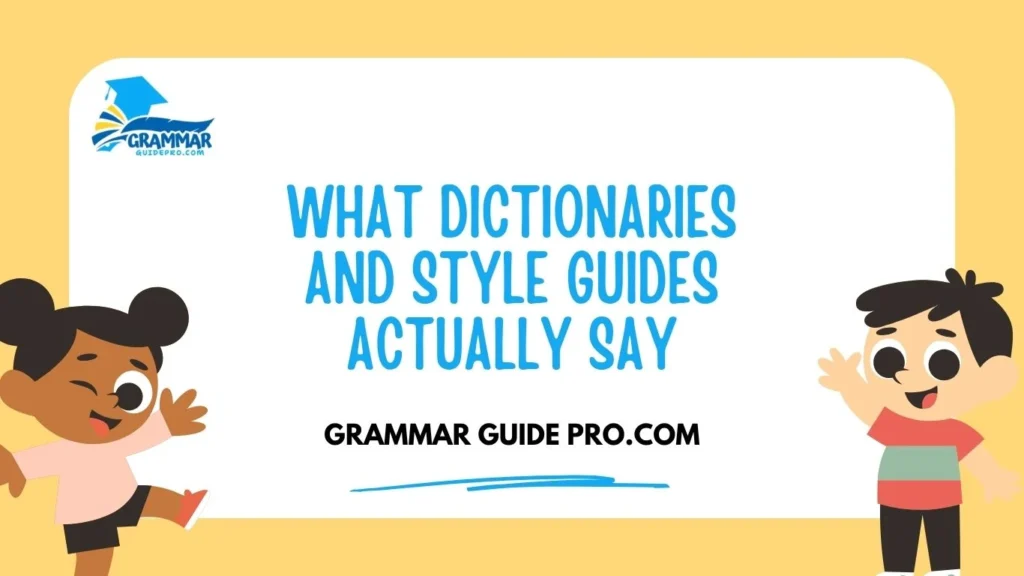 What Dictionaries and Style Guides Actually Say