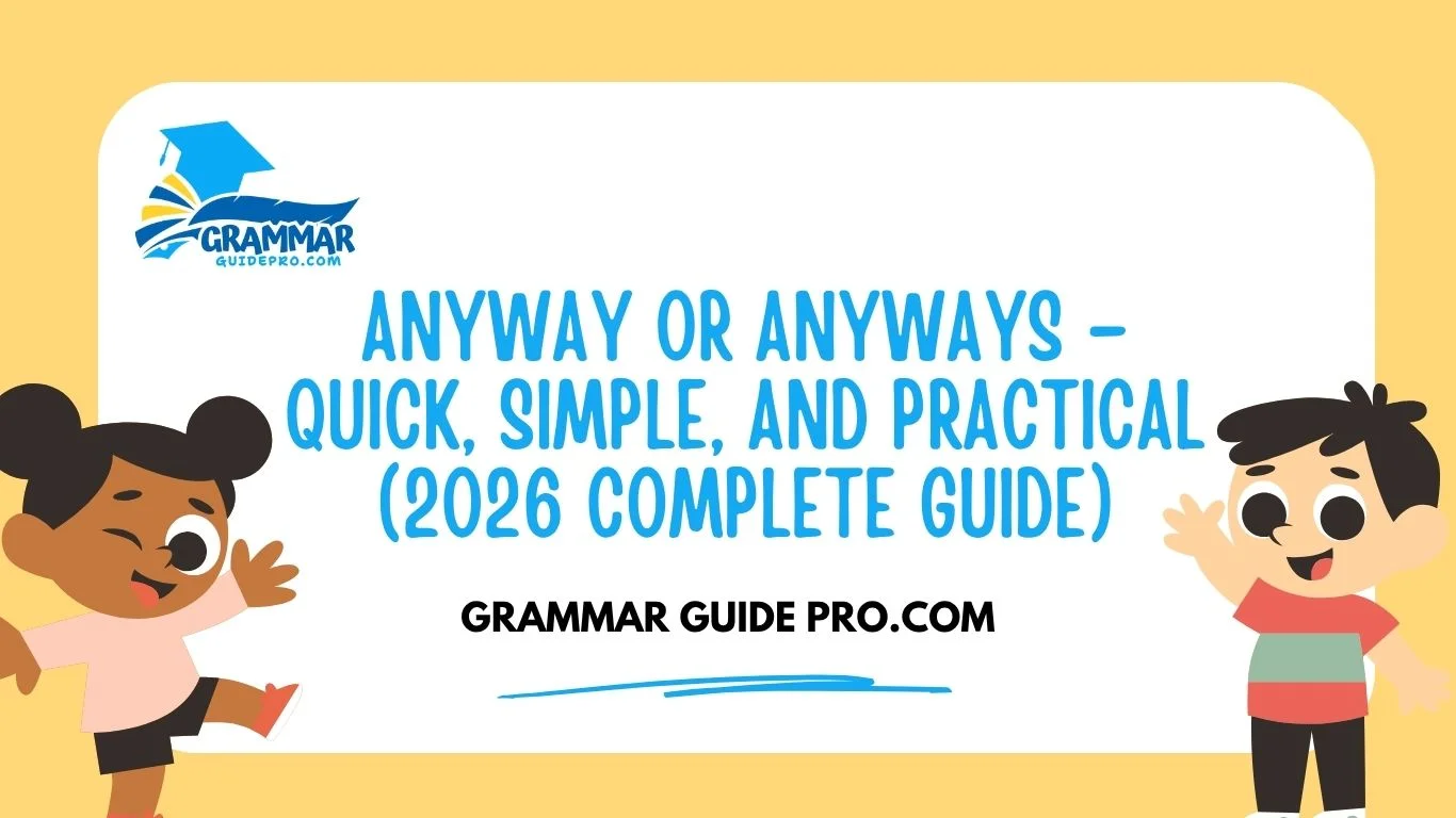 anyway-or-anyways-–-quick-simple-and-practical-2026-complete-guide