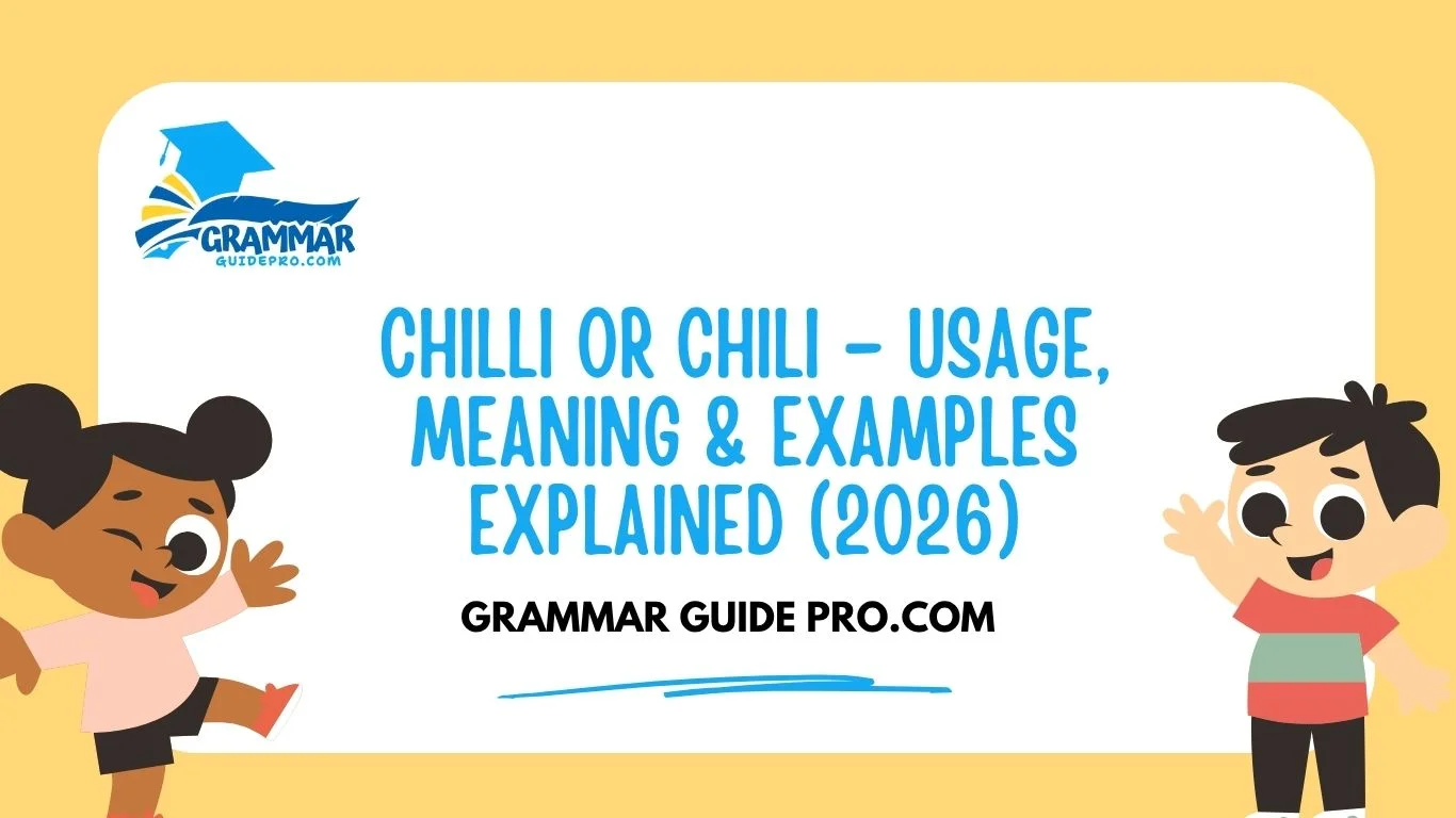 chilli-or-chili-–-usage-meaning-and-examples-explained-2026