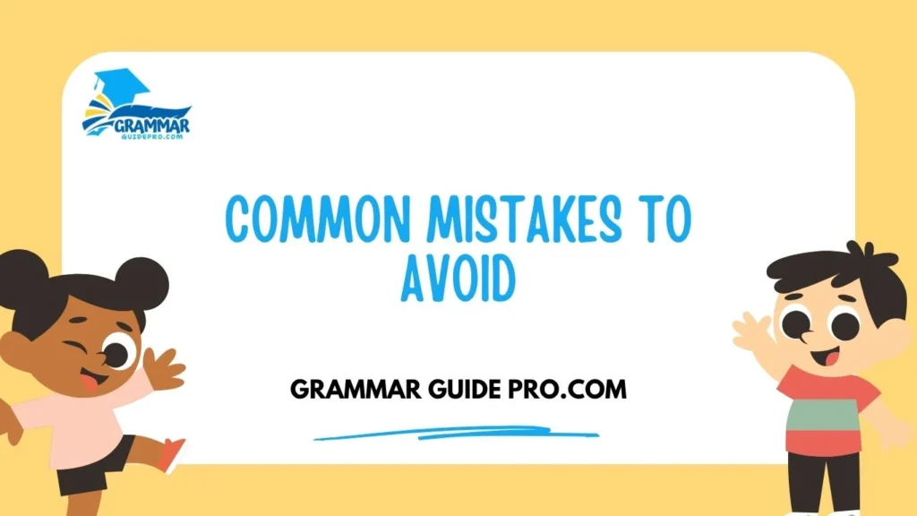 Common Mistakes to Avoid