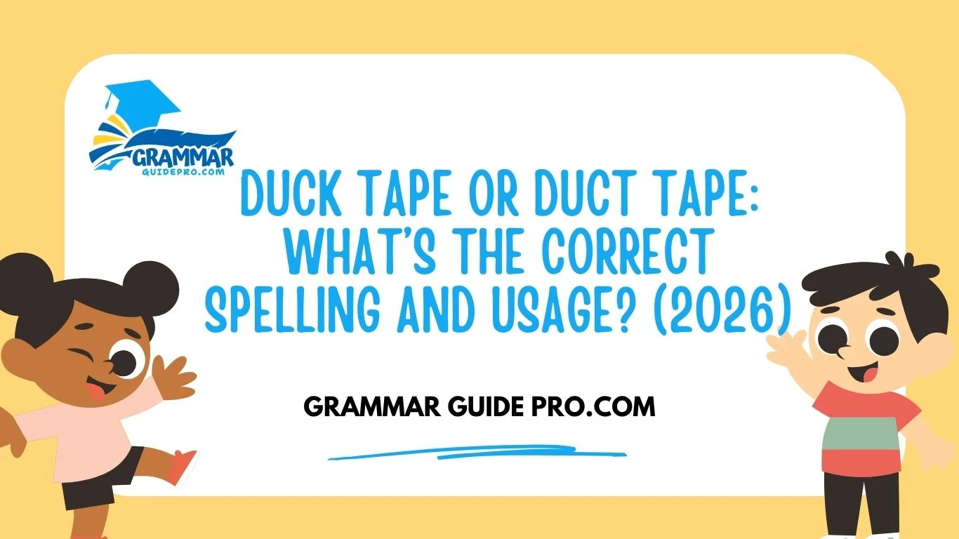 Duck Tape or Duct Tape: What’s the Correct Spelling and Usage? (2026)