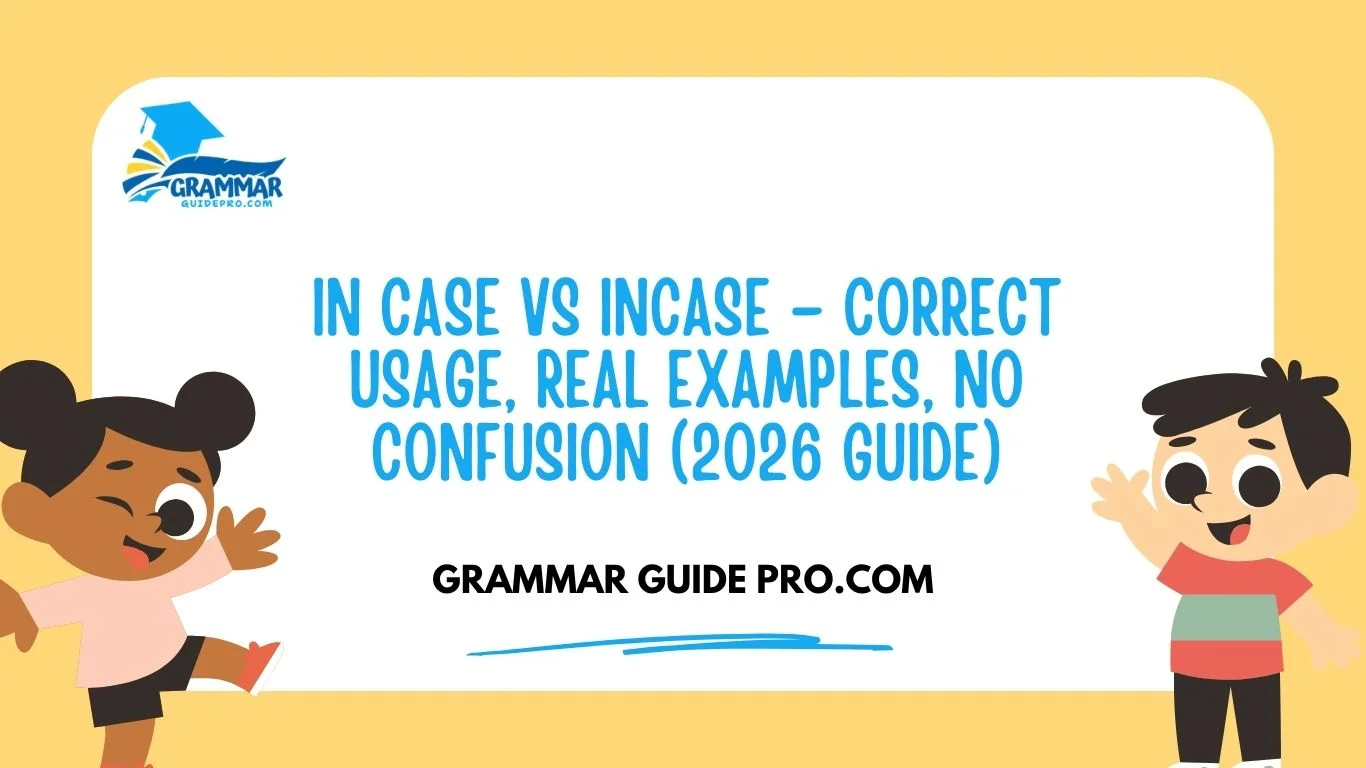 In Case vs Incase – Correct Usage, Real Examples, No Confusion (2026 ...