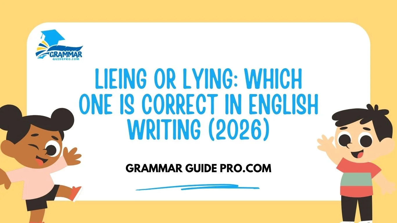 Lieing or Lying: Which One Is Correct in English Writing (2026)