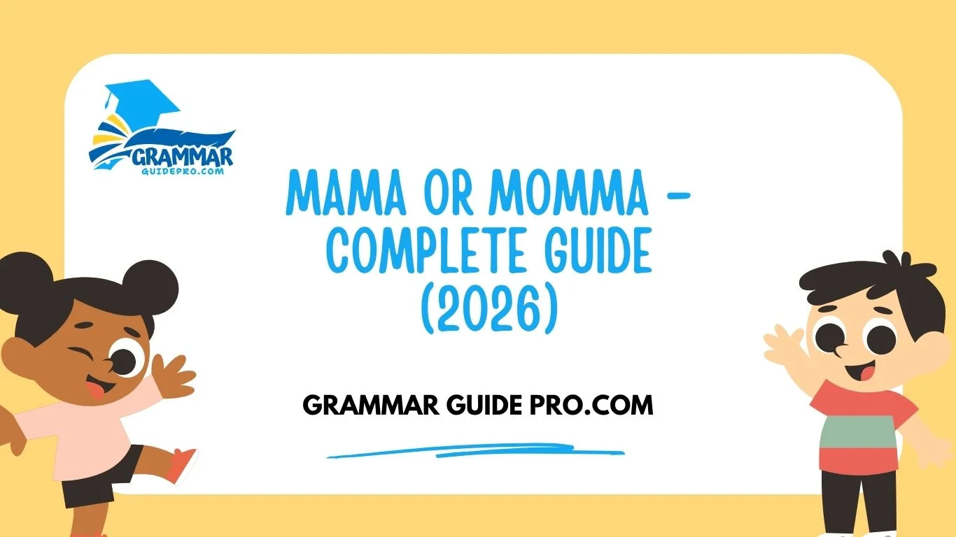 Mama or Momma – Complete Guide (2026)